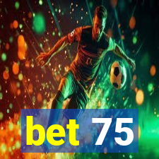 bet 75